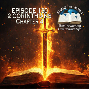 EPISODE 130 2 CORINTHIANS CHAPTER 4 "Adjusting our focus"