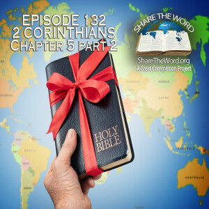 EPISODE 132 2 CORINTHIANS CHAPTER 5 Part 2 "Ambassadors"