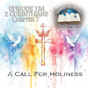 EPISODE 134 2 CORINTHIANS CHAPTER 7 "A call for Holiness"