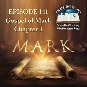 EPISODE 141 GOSPEL OF MARK CHAPTER 1 "Jesus the servant"