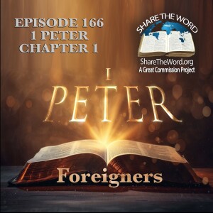 EPISODE 166 1PETER CHAPTER 1"Foreigners"