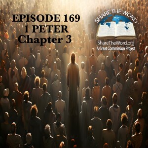 EPISODE 169 1 PETER CHAPTER 3 "Living Harmoniously"