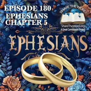 EPISODE 180 EPHESIANS CHAPTER 5 "Marriage when we are In Christ"