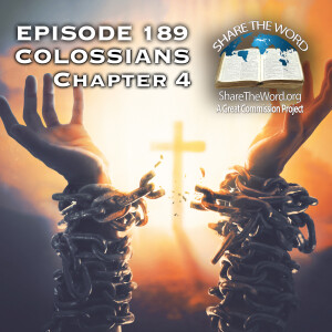 EPISODE 189 COLOSSIANS CHAPTER 4 "Was the Gospel good news for Slaves"
