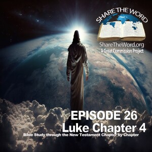 EPISODE 26 Luke Chapter 4 ”Savior Of The World” For Share The Word