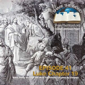 EPISODE 41 Luke Chapter19 ”We Must All Appear” for Share The Word