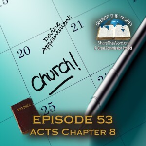 EPISODE 53 ACTS Chapter 8 