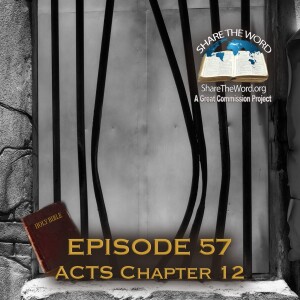 EPISODE 57 ACTS CHAPTER 12 "Jailbreak"