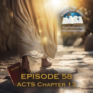 EPISODE 58 ACTS CHAPTER 13 " and they're off "