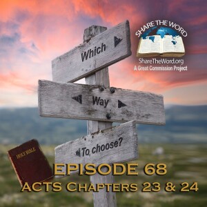 EPISODE 68 ACTS CHAPTERS 23 & 24 