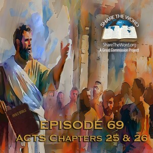 EPISODE 69 ACTS CHAPTER 25 & 26 