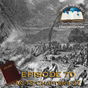 EPISODE 70 ACTS CHAPTER 27 "Shipwreck of Life or Victory at Sea"