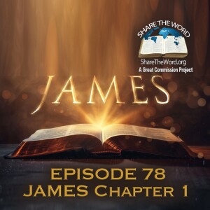 EPISODE 78 JAMES CHAPTER 1 "Testing Trials & Troubles Help Spiritual Growth"