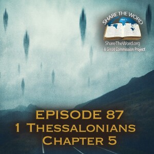 EPISODE 87 1 THESSALONIANS CHAPTER 5 "Going Up"