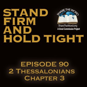 EPISODE 90 2 THESSALONIANS CHAPTER 3 