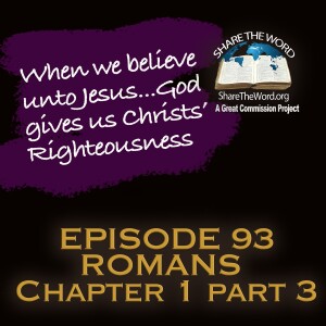 EPISODE 93 ROMANS CHAPTER 1 PART 3 " There’s only ONE TRUTH”