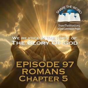 EPISODE 97 ROMANS CHAPTER 5 " Let Go In Hope"