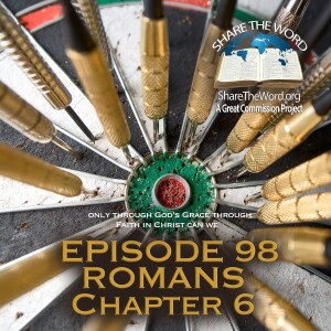 EPISODE 98 ROMANS CHAPTER 6 