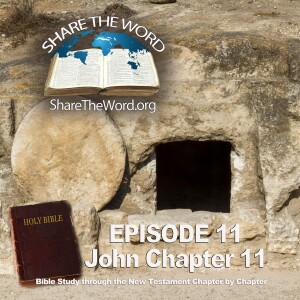 EPISODE 11 John Chapter 11 ”Shortest Verse In the Bible”