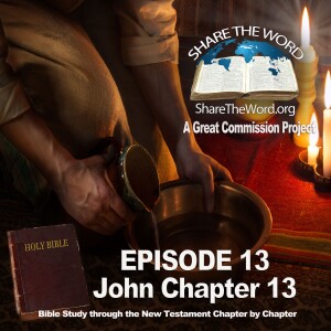 EPISODE 13 John Chapter 13 ”The Job Nobody Wanted” for Share The Word
