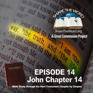 EPISODE 14 John Chapter 14 ”I Am The Way” for Share The Word