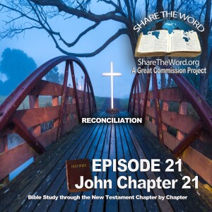 EPISODE 21 John Chapter 21 ” What About Sam” for Share The Word