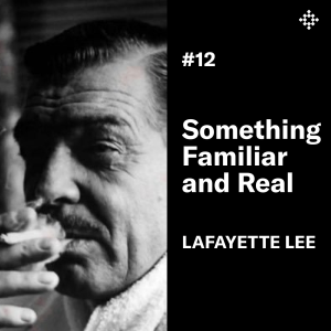 Lafayette Lee - Something Familiar and Real | #12