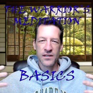 The Warrior’s Meditation - Basics (TEM Jun 20, 2023)