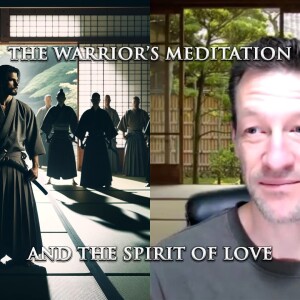 The Warrior’s Meditation and the Spirit of LOVE