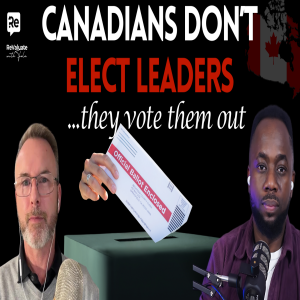 Canadians Don't Elect Leaders, They Vote Them Out