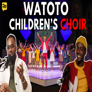 The Incredible Stories of Abandoned Children in Uganda: The Watoto Children's Choir's | EP 11