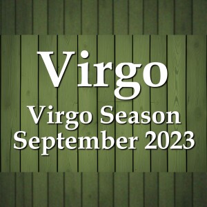 Virgo - Virgo Season September 2023