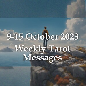 9-15 October 2023 Weekly Tarot Messages