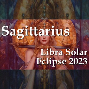 Sagittarius - Libra Solar Eclipse 2023