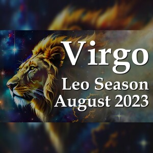 Virgo Reading - Leo Season August 2023