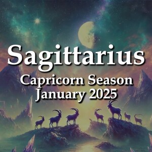 Sagittarius - Capricorn Season January 2025 SHOOT THE ARROW THEN PAINT THE TARGET