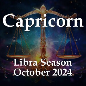 Capricorn - Libra Season October 2024