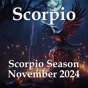 Scorpio - Scorpio Season November 2024