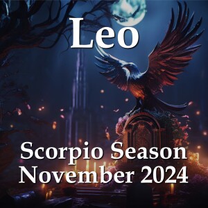 Leo - Scorpio Season November 2024