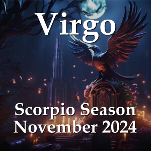 Virgo - Scorpio Season November 2024