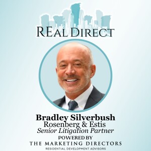 Real Estate Attorney Spotlight: Bradley Silverbush, Rosenberg & Estis Senior Litigation Partner Ep. 8