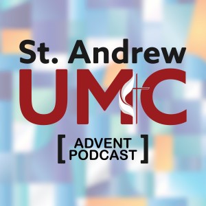  St. Andrew Advent Podcast 3: Centering