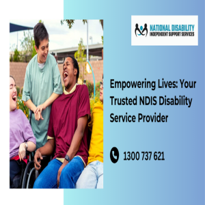 Stream 3 Importance of Choosing the Right NDIS Disability Service Provider