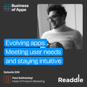 #206: Evolving apps: Meeting user needs and staying intuitive with Paul Sakhatskyi, Head of Product Marketing at Readdle