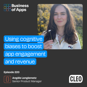 #220: Using cognitive biases to boost app engagement and revenue with Senior Product Manager at Cleo