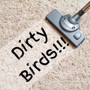 S1 E10 Dirty Birds!!