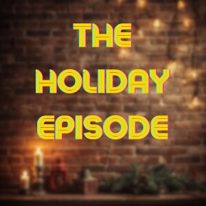 S1 E26 The Holiday Episode