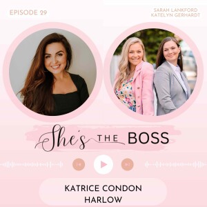 Episode 29: Katrice Condon - Harlow