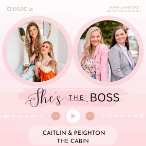 Episode 28: Caitlin and Peighton - The Cabin