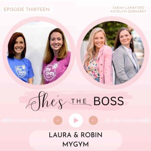 Episode 13: Laura and Robin from My Gym! - Dynamic Partnership